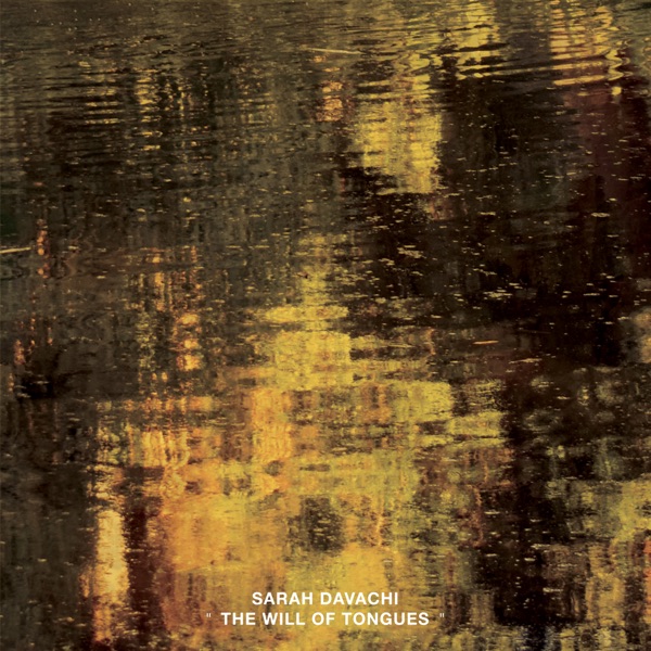Sarah Davachi - The Will of Tongues albüm kapağı